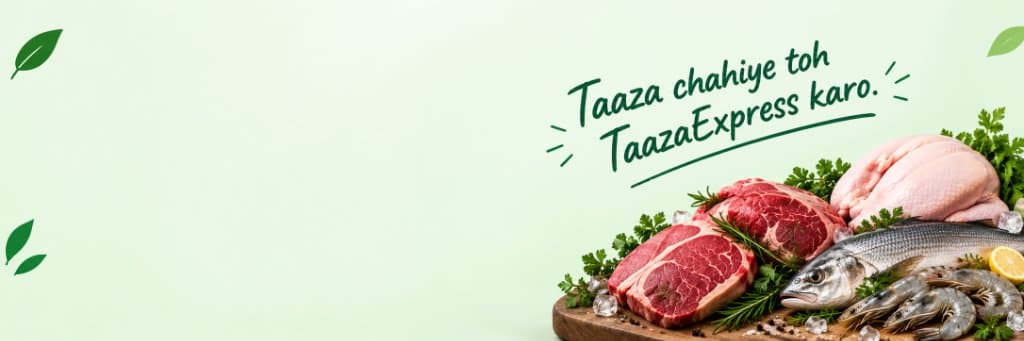 Taaza chahiye toh TaazaExpress karo - Fresh groceries & meat, right at your society